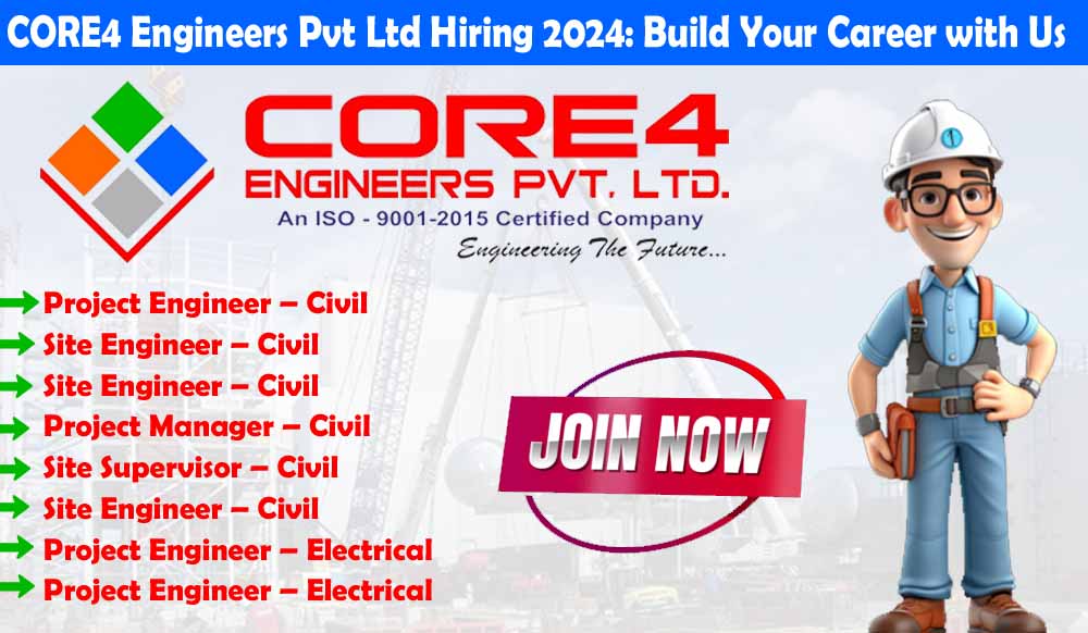 CORE4 Engineers Pvt Ltd Hiring 2024: Build Your Career with Us