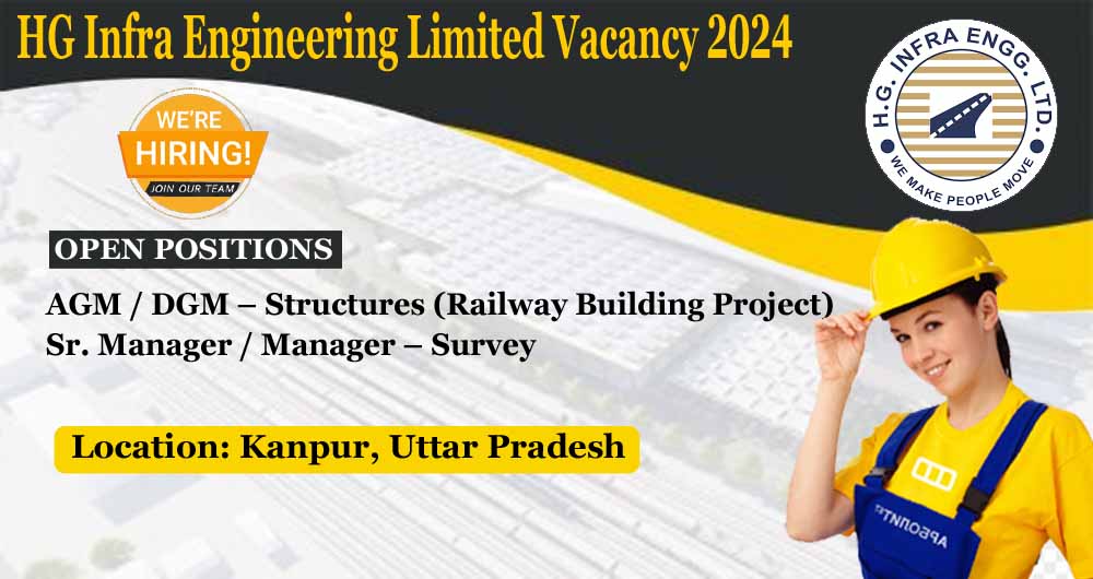 HG Infra Engineering Limited Vacancy 2024