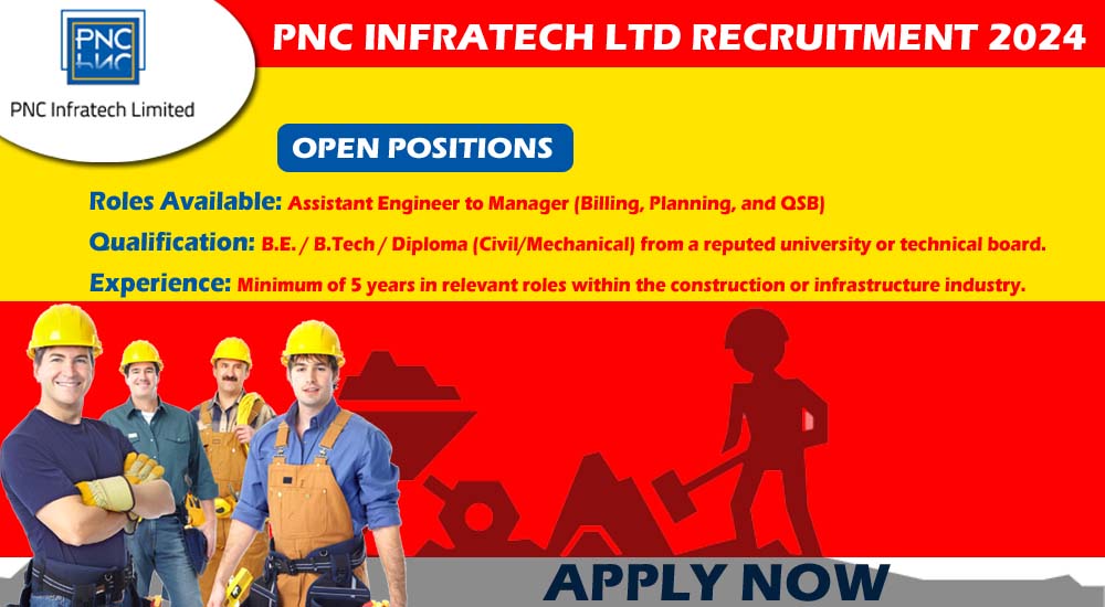 PNC Infratech Ltd Recruitment 2024